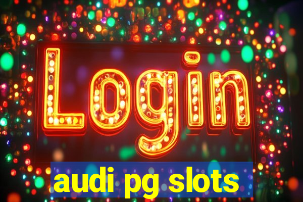 audi pg slots